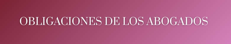 OBLIGACIONES DE LOS ABOGADOS (2)